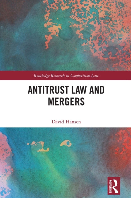 Book cover of: Antitrust Law and Mergers. By: David Hansen