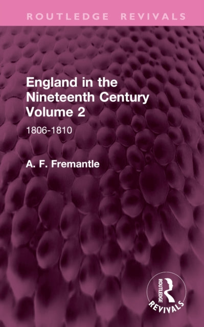 Book cover of: England in the Nineteenth Century Volume 2. By: A. F. Fremantle