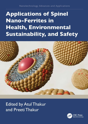 Applications of Spinel Nano-Ferrites in Health, Environmental Sustainability, and Safety