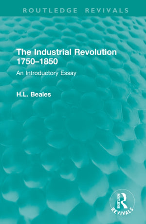 The Industrial Revolution 1750–1850