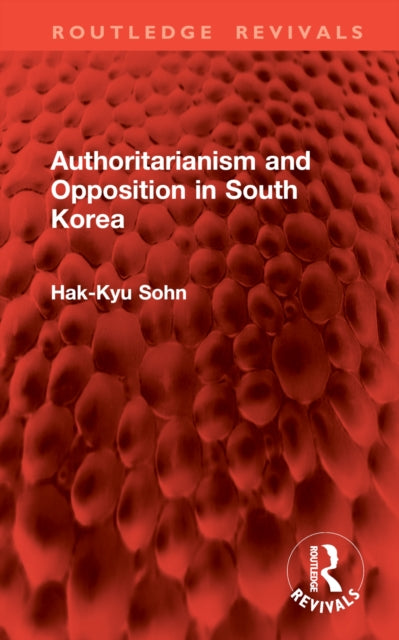 Book cover of: Authoritarianism and Opposition in South Korea