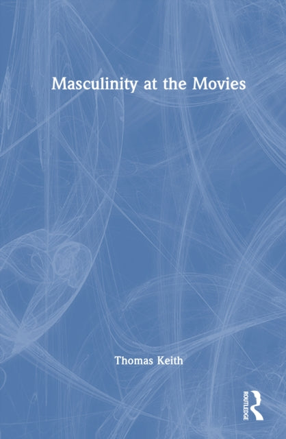 Masculinity at the Movies