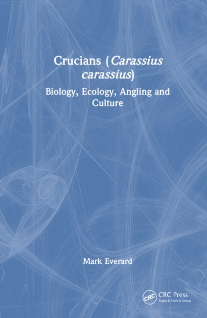 Book cover of: Crucians (Carassius carassius). By: Mark Everard