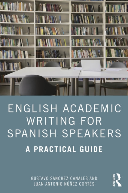 Book cover of: English Academic Writing for Spanish Speakers. By: Gustavo Sánchez Canales