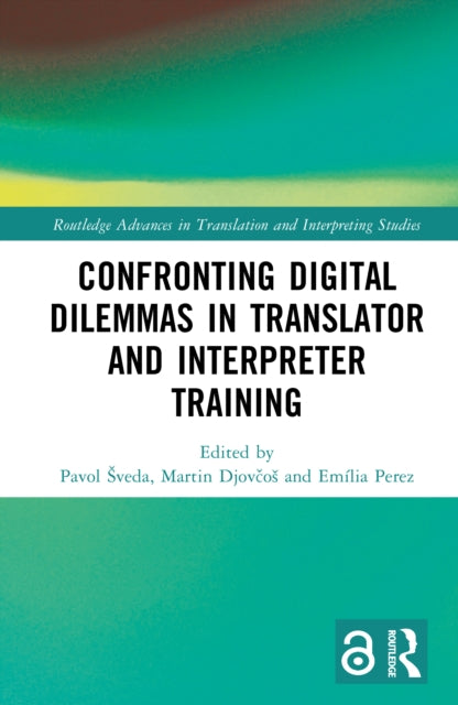Book cover of: Confronting Digital Dilemmas in Translator and Interpreter Training
