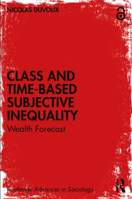 Book cover of: Class and Time-Based Subjective Inequality. By: Nicolas Duvoux