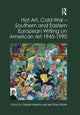 Book cover of: Hot Art, Cold War – Southern and Eastern European Writing on American Art 1945-1990