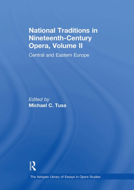 Book cover of: National Traditions in Nineteenth-Century Opera, Volume II