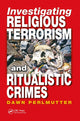 Book cover of: Investigating Religious Terrorism and Ritualistic Crimes