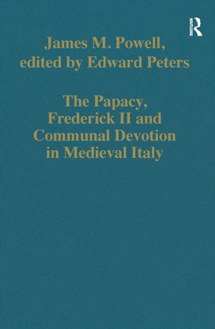 Book cover of: Papacy, Frederick II and Communal Devotion in Medieval Italy. By: James M. Powell