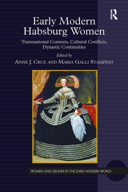Book cover of: Early Modern Habsburg Women. By: Anne J. Cruz