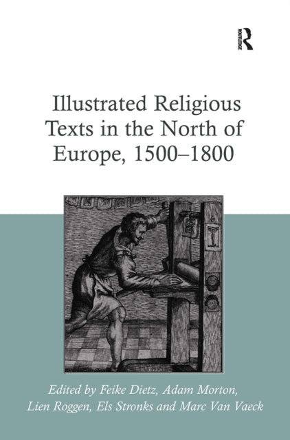 Book cover of: Illustrated Religious Texts in the North of Europe, 1500-1800. By: Feike Dietz