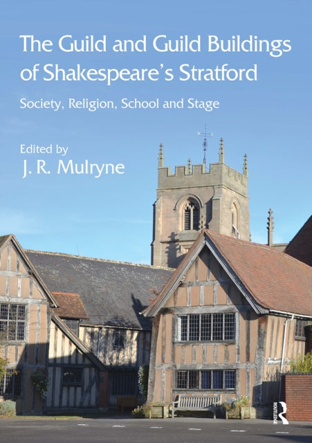 Book cover of: Guild and Guild Buildings of Shakespeare's Stratford. By: J. R. Mulryne
