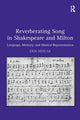 Book cover of: Reverberating Song in Shakespeare and Milton. By: Erin Minear