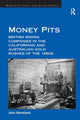 Book cover of: Money Pits: British Mining Companies in the Californian and Australian Gold Rushes of the 1850s. By: John Woodland
