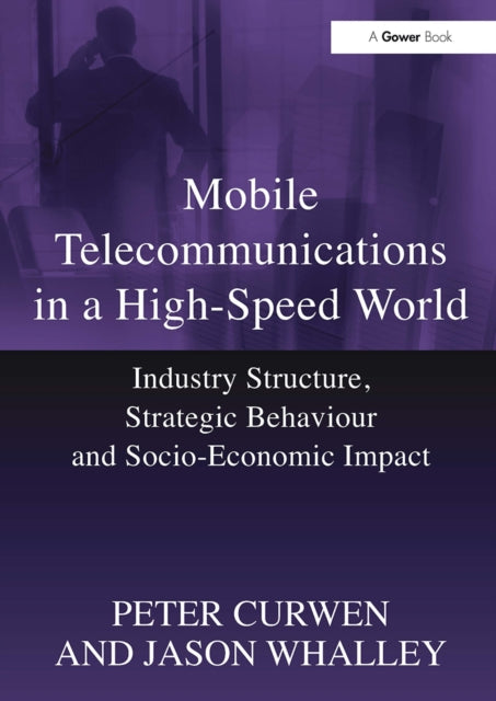 Book cover of: Mobile Telecommunications in a High-Speed World. By: Peter Curwen