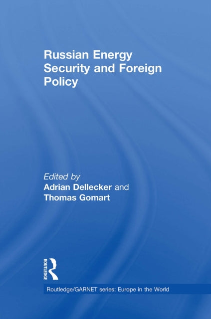 Book cover of: Russian Energy Security and Foreign Policy. By: Adrian Dellecker