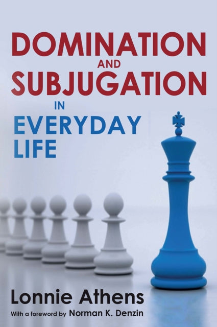 Domination and Subjugation in Everyday Life