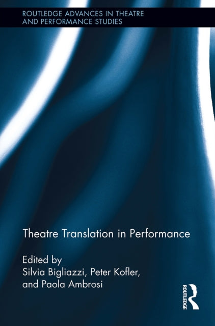 Theatre Translation in Performance