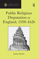 Book cover of: Public Religious Disputation in England, 1558–1626