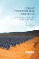 Book cover of: Solar Photovoltaic Projects in the Mainstream Power Market