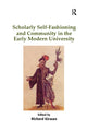 Book cover of: Scholarly Self-Fashioning and Community in the Early Modern University
