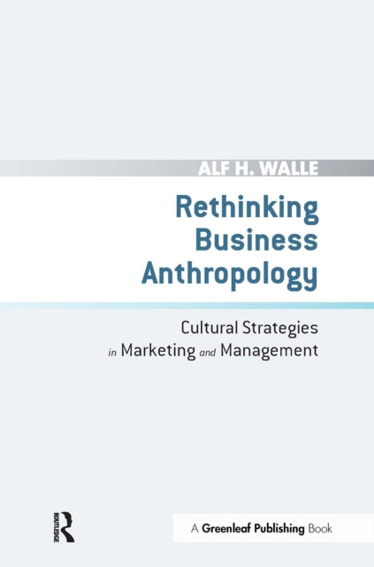 Book cover of: Rethinking Business Anthropology. By: Alf H. Walle