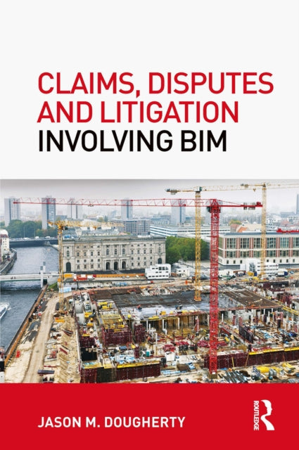 Book cover of: Claims, Disputes and Litigation Involving BIM