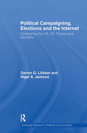 Political Campaigning, Elections and the Internet
