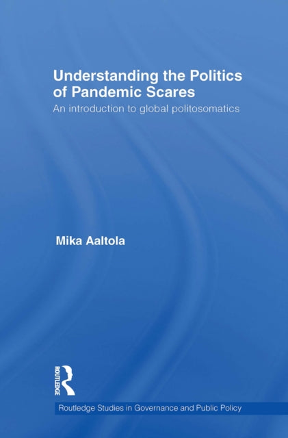 Book cover of: Understanding the Politics of Pandemic Scares