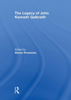 The Legacy of John Kenneth Galbraith