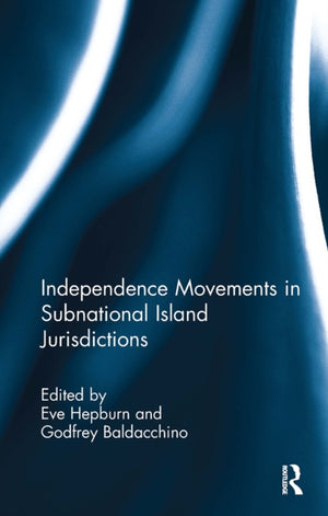Independence Movements in Subnational Island Jurisdictions