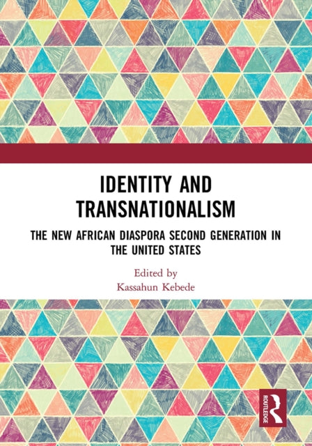 Book cover of: Identity and Transnationalism. By: Kassahun H. Kebede