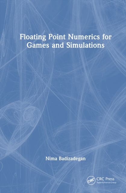 Book cover of: Floating Point Numerics for Games and Simulations. By: Nima Badizadegan