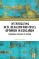 Book cover of: Interrogating Neoliberalism and Cruel Optimism in Education. By: Louise Azzarello