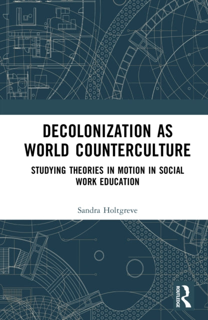 Book cover of: Decolonization as World Counterculture