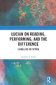 Book cover of: Lucian on Reading, Performing, and the Difference
