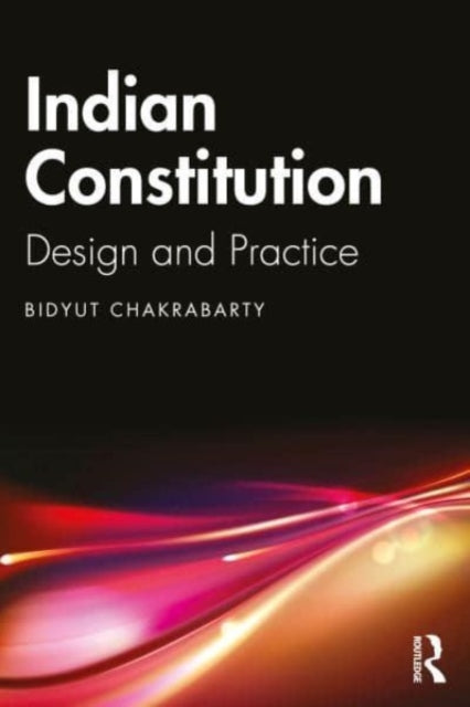 Book cover of: Indian Constitution. By: Bidyut Chakrabarty