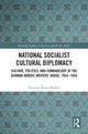 Book cover of: National Socialist Cultural Diplomacy