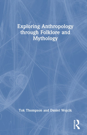 Exploring Anthropology through Folklore and Mythology