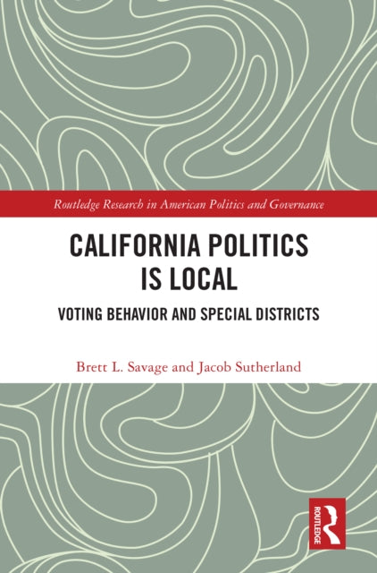 Book cover of: California Politics Is Local. By: Brett L. Savage