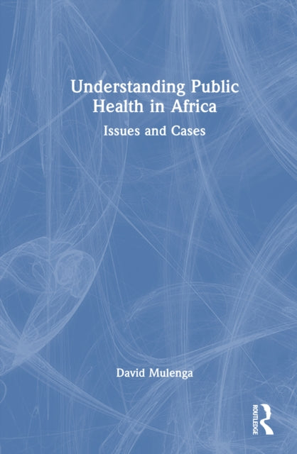 Book cover of: Understanding Public Health in Africa. By: David Mulenga