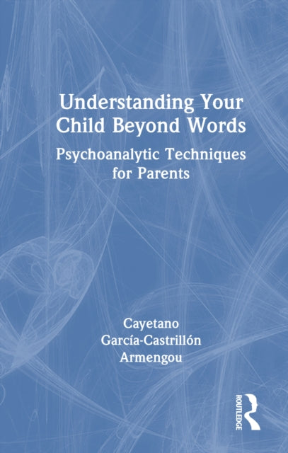 Book cover of: Understanding Your Child Beyond Words