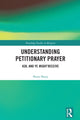 Book cover of: Understanding Petitionary Prayer. By: Shane Sharp