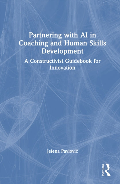 Book cover of: Partnering with AI in Coaching and Human Skills Development