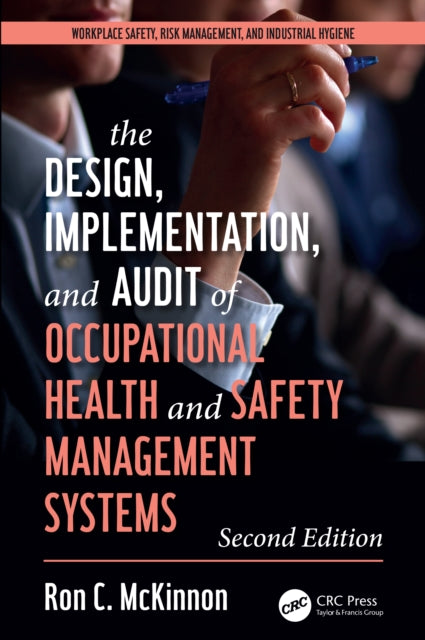 Book cover of: Design, Implementation, and Audit of Health and Safety Management Systems, Second Edition