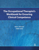 Book cover of: Occupational Therapist’s Workbook for Ensuring Clinical Competence