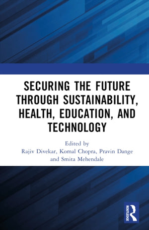 Securing the Future through Sustainability, Health, Education, and Technology