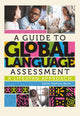Book cover of: Guide to Global Language Assessment. By: Mellissa Bortz