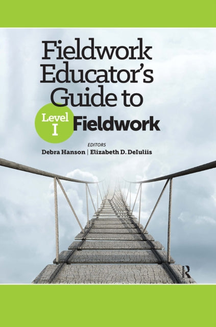 Book cover of: Fieldwork Educator’s Guide to Level I Fieldwork. By: Debra Hanson